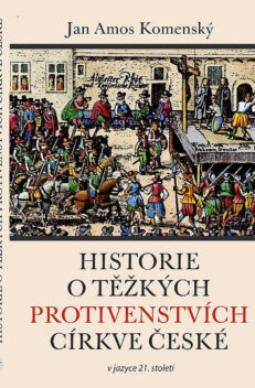 Historie o těžkých protivenstvích církve české