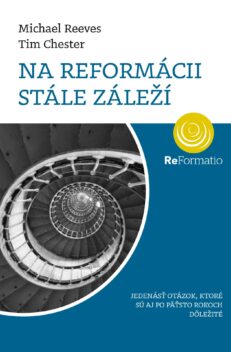 Na Reformácii stále záleží