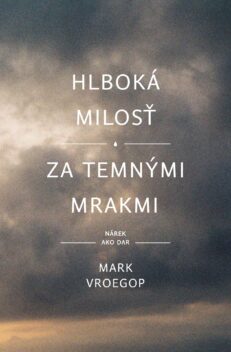 Hlboká milosť za temnými mrakmi